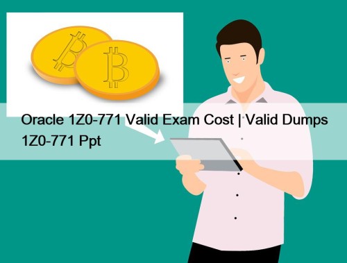Oracle 1Z0-771 Valid Exam Cost | Valid Dumps ...